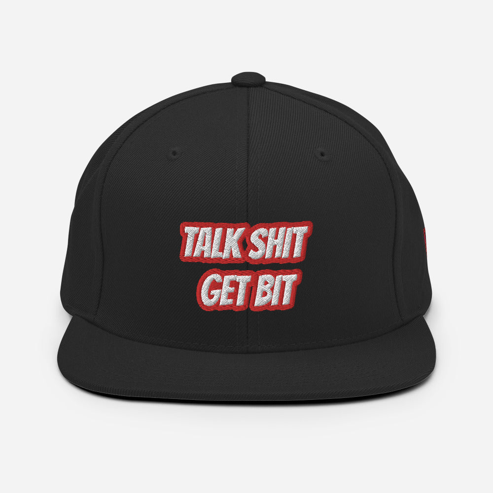 Talk Shit Get Bit Snapback