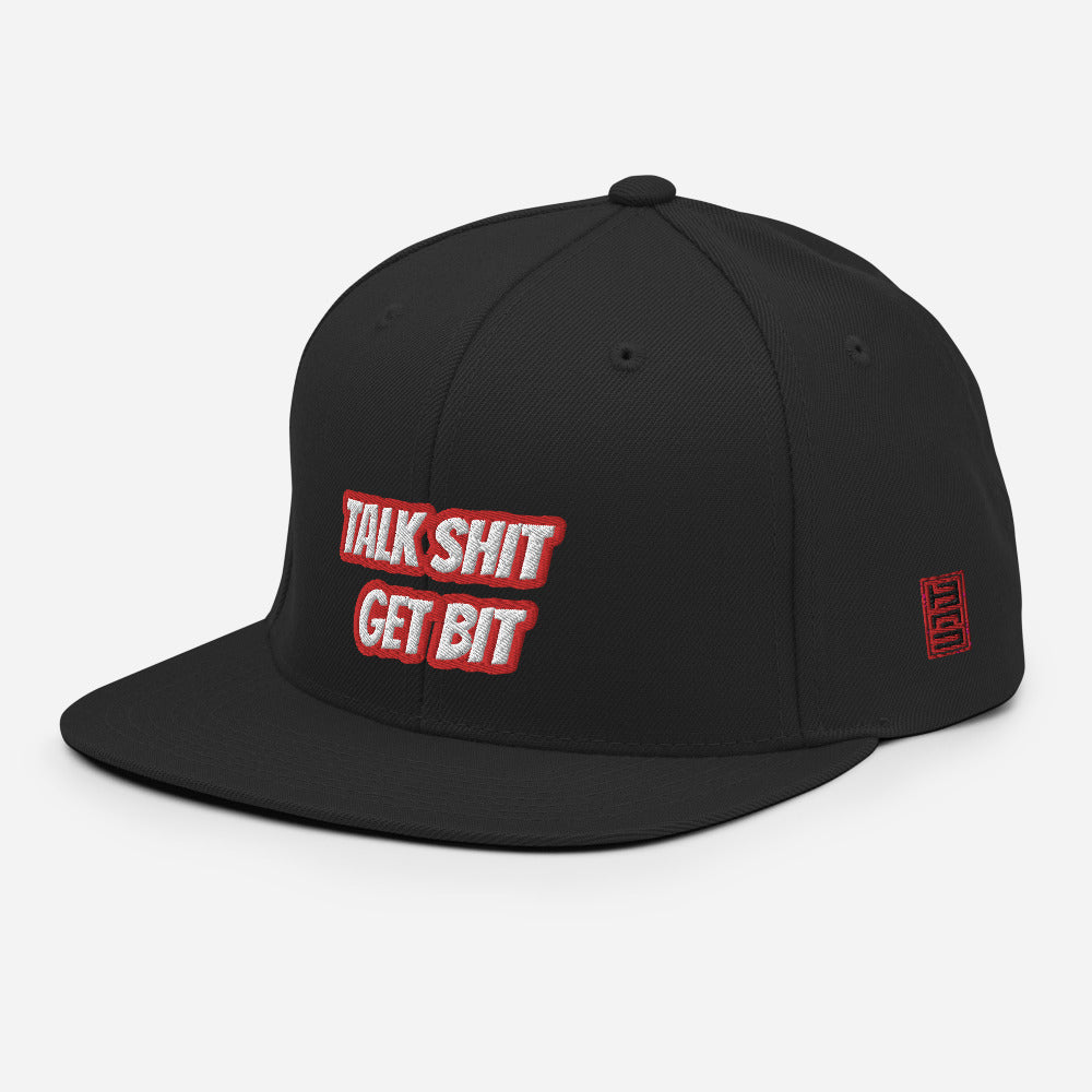 Talk Shit Get Bit Snapback